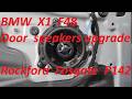 BMW X1 F48 front door speaker upgrade Rockford Fosgate P142