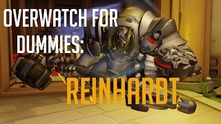 Overwatch for Dummies: REINHARDT