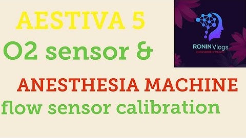 Anesthesia machine GE flow sensor calibration and O2 Calibration