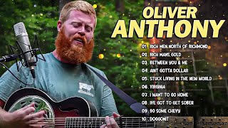 Oliver Anthony Songs Playlist ~  Rich Men North Of Richmond, Rich Man Gold, Between You & ME
