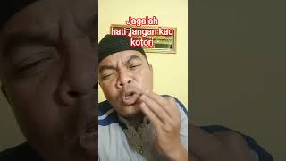 jagalah hati jangan kau kotori #edukasi #dosa #nasehatasatidz #motivasi #indosatedukasi #nasehat