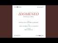 Idomeneo re di Creta, K. 366: Act III Scene 11: Scenda Amor, scenda Imeneo (Chorus of Cretan...