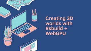 Create 3D worlds with Rsbuild and WebGPU- Profile