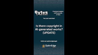 Bytes Episode 15 - Is there copyright in AI-generated works? (UPDATE)