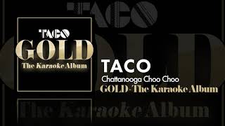 Taco - Chattanooga Choo Choo - Karaoke Version