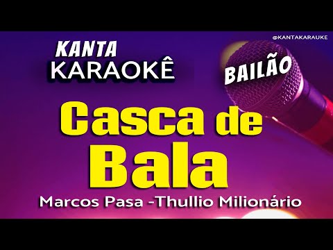 Video thumbnail for karaokê CASCA DE BALA bailão - Marcos Pasa