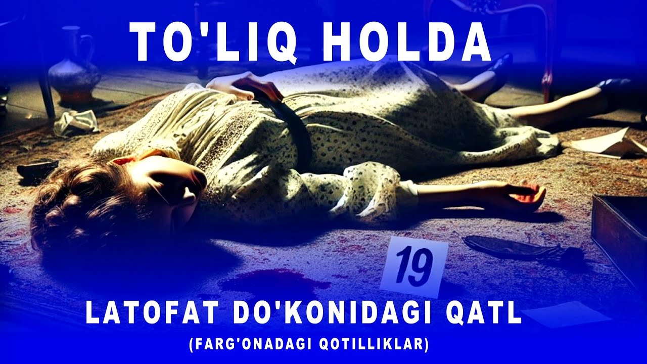 LATOFAT DO'KONIDAGI QATL_FINAL | TO'LIQ HOLDA