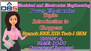 Introduction to Choppers | Electrical And Electronics Engineering | Online Education | DBS Talks