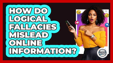 How Do Logical Fallacies Mislead Online Information? - Trend Unwrapper