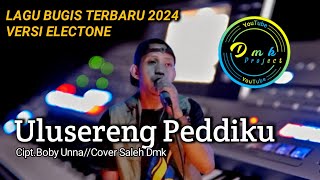 ULESERENG PEDDIKU CIPT.BOBY UNNA COVER BY SALEH VERSI ELECTONE