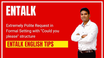 How to make extremely polite request in English using "Could you please" structure | Entalk English