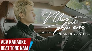 Karaoke | Nhìn Về Phía Em (New Version) - Phan Duy Anh