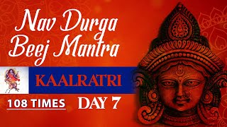 Navratri Day 7 | Navratri Special Video | Kaalratri Mata | Kaalratri Nav Durga Beej Mantra 108 Times