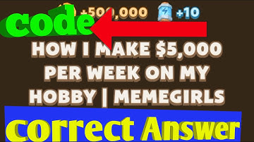 How to make $5,000 per week on my hobby?|memegirl code|memfi New task secret code today