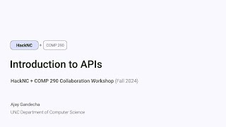 Essential Tools for CS Extras: Introduction to APIs | COMP 290 Collab with HackNC @ UNC-Chapel Hill