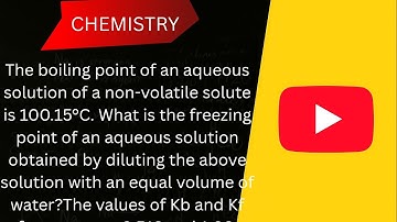 The boiling point of an aqueous solution of a non-volatile solute is 100.15°C.What is the freezing..