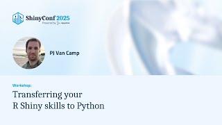Workshop: Transferring your R Shiny skills to Python | ShinyConf 2025