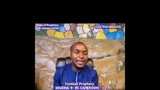 Football Prophecy Nigeria Vs Cameroon