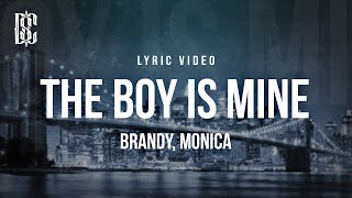 Brandy &amp; Monica - The Boy Is Mine | Lyrics