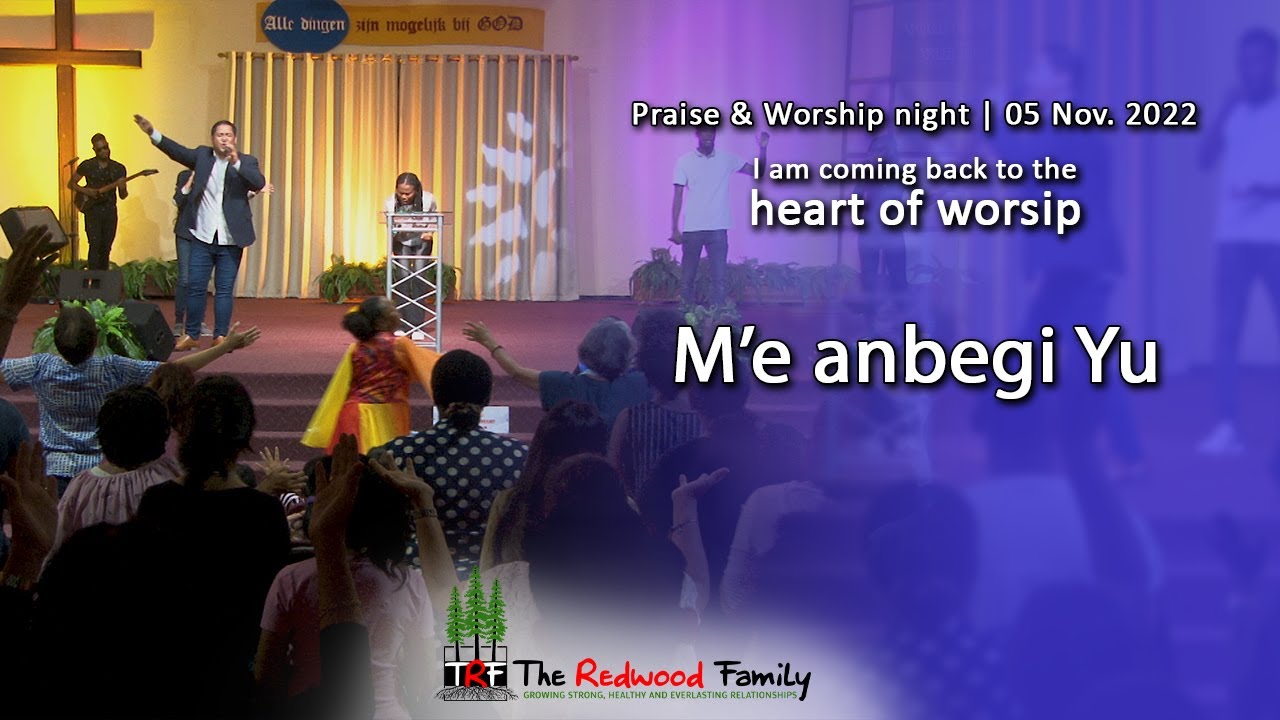 13. M'e anbegi Yu I am coming back to the heart of worship | Praise and Worship Night