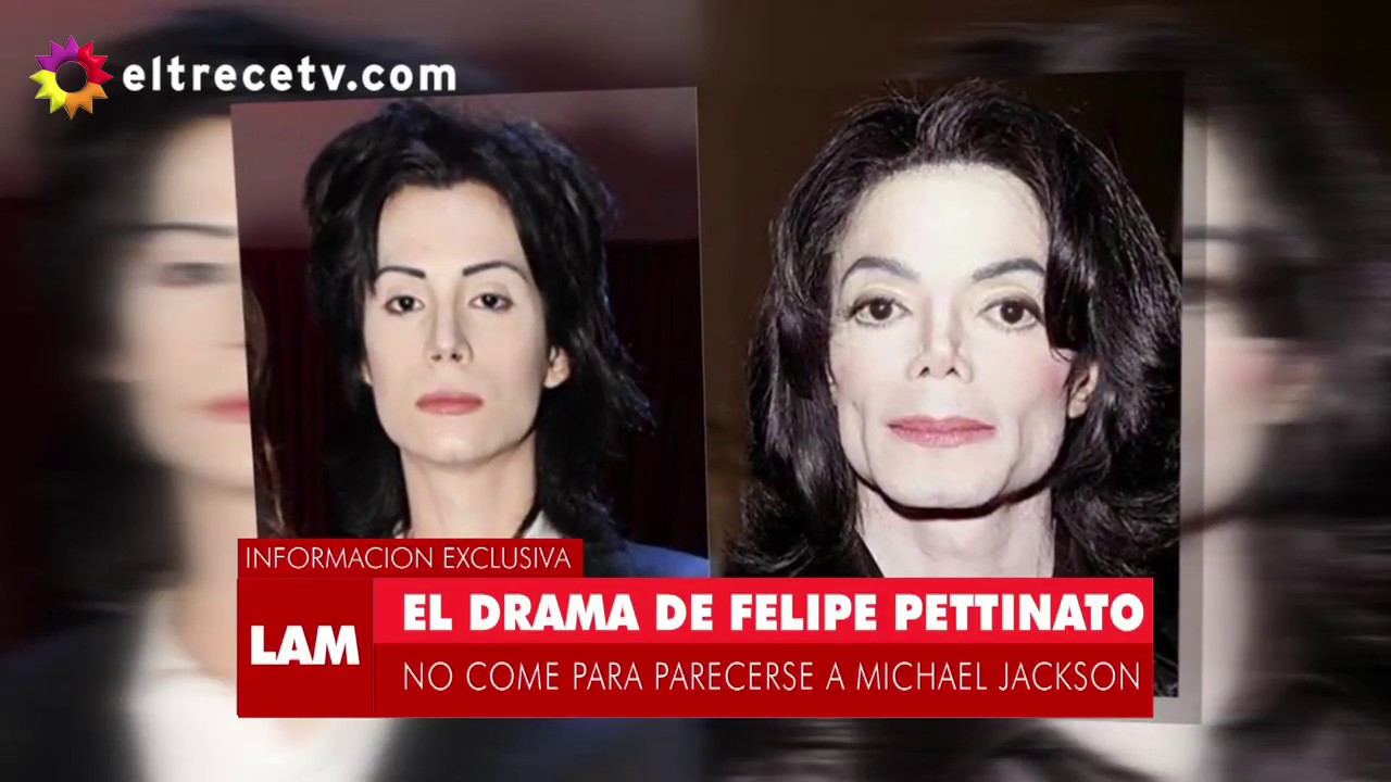 El drama de Felipe Pettinato: No come para parecerse a Michael Jackson ...