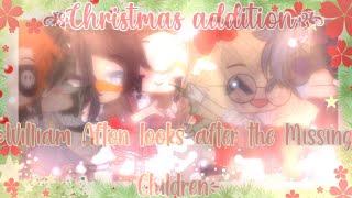 ♤《Christmas with the Missing Children》♤(FNAF 1) ♡♡With William Afton Christmas 🎄 ♡ ♡