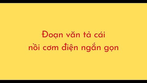 Bài văn ta nồi com điện lớp 5 năm 2024