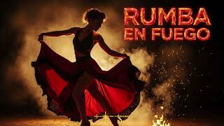 Rumba En Fuego 🎸 Nonstop Flamenco Rumba | Passionate Guitar & Latin Groove