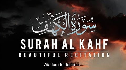 Ramadan Special | SURAH AL KAHF سورة الكهف WILL TOUCH YOUR HEART إن شاء الله