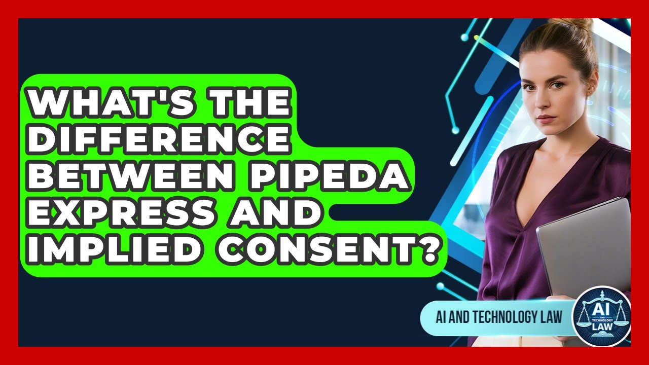What's The Difference Between PIPEDA Express And Implied Consent? - AI ...