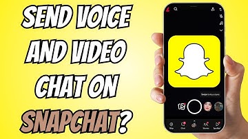 How to Send Voice and Video Notes on Snapchat