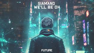 Siamand - We'll Be Ok (Official Audio)