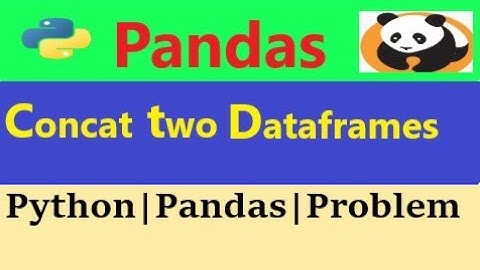 pandas concat| python pandas concat dataframes|python pandas