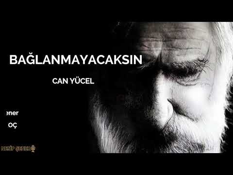 BAĞLANMAYACAKSIN / CAN