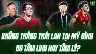 ❌ 🇹🇭 ĐỘI TUYỂN VIỆT NAM 20 NĂM KHÔNG THẮNG THÁI LAN TẠI MỸ ĐÌNH: DO TÂM LINH HAY VẤN ĐỀ TÂM LÝ?