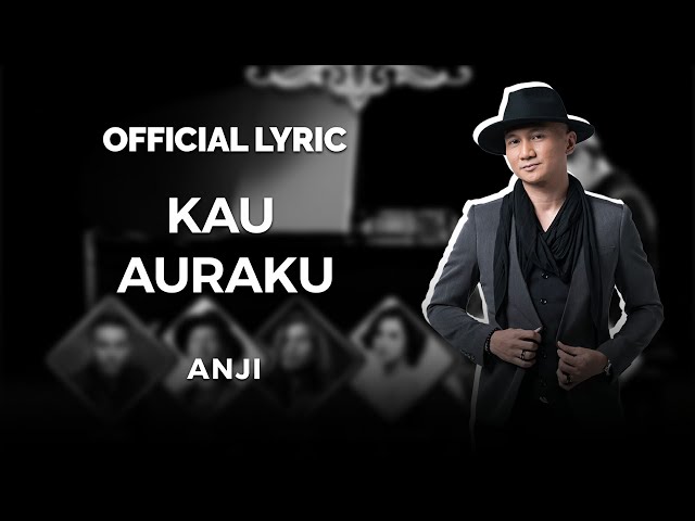 Anji - Kau Auraku (Official Lyric) class=