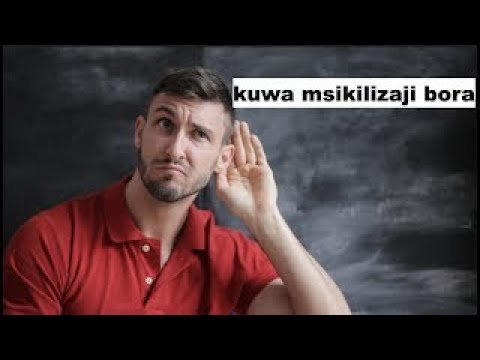 Video: Kwa nini ujuzi wa kusikiliza ni muhimu unapofanya kazi katika kikundi?