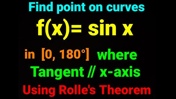 f(x)= sin x || x in [0, 180°] ✅ Rolle