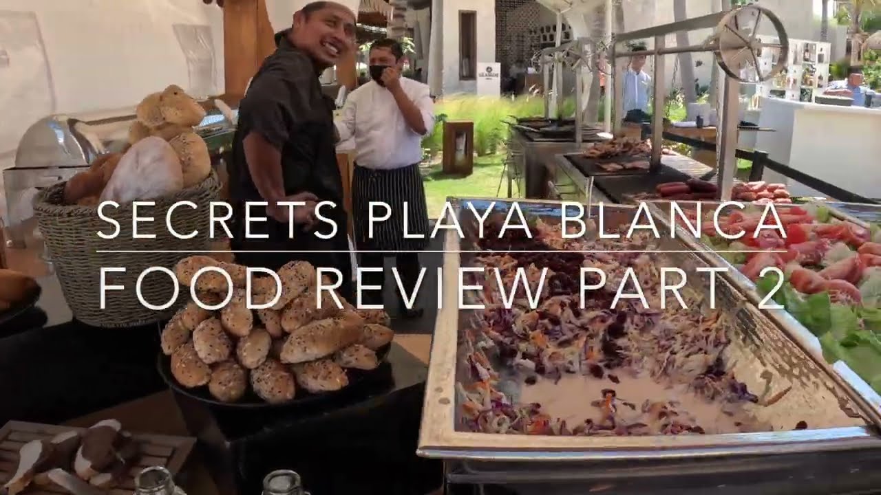 Secrets Playa Blanca Food Review part 2