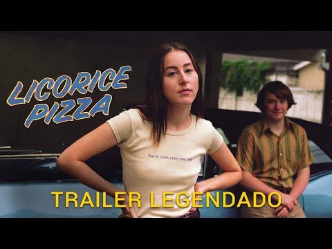 Licorice Pizza • Trailer Legendado