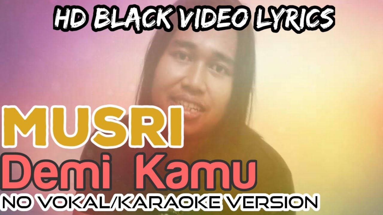 Official Karaoke Video Lyrics #Musri DEMI KAMU #LYRICSVIDEO #LAGUBEST