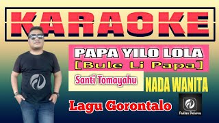 BULE LI PAPA KARAOKE SANTI TOMAYAHU | LAGU GORONTALO