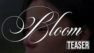 Bloom - (Official Teaser)