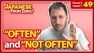 Often and Not Often - Japanese From Zero! Video 49