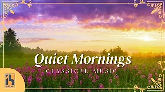 Classical Music for Quiet Mornings