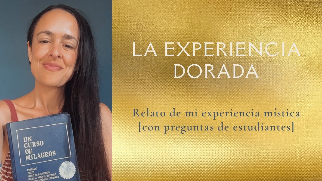 LA EXPERIENCIA DORADA | Relato de la experiencia mística de María Ibars