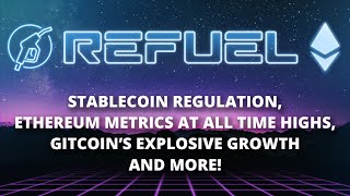 Stablecoin regulation, Ethereum metrics and more - The Daily Gwei Refuel #22 - Ethereum Updates