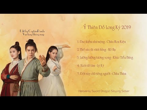 [Playlist] OST Heavenly Sword Dragon Slaying Saber/ Ỷ Thiên Đồ Long Ký (倚天屠龙记 2019)