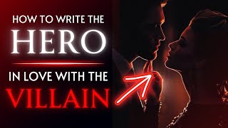 How to Write a Compelling Romance Between a Hero and Villain