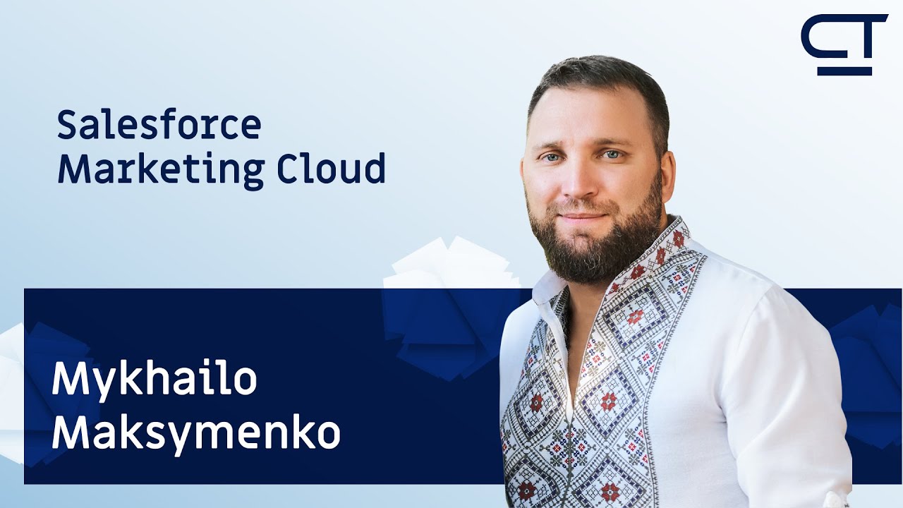 CT Talk "Salesforce Marketing Cloud" | Mykhailo Maksymenko